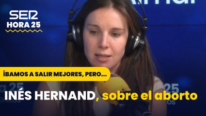 Inés Hernand: "El fracaso como sociedad es no dar las garantías para que las mujeres aborten"