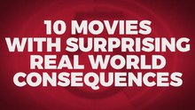 10 Movies With Surprising Real World Consequences