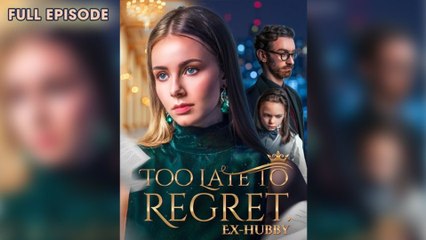 Too Late To Regret, Ex-Hubby