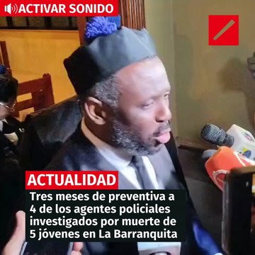 Tres meses de preventiva a 4 de los agentes policiales investigados por muerte de 5 jóvenes en La Barranquita