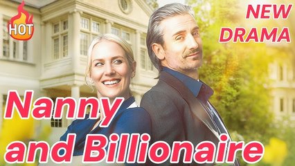 Nanny and Billionaire- My 50-Year-Old Romance Full Movie
