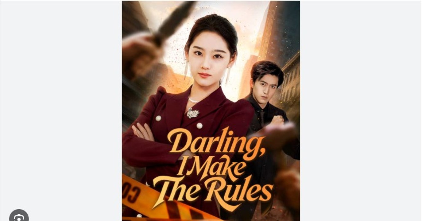 Darling I Make The Rules Chinese Drama - English Sub
