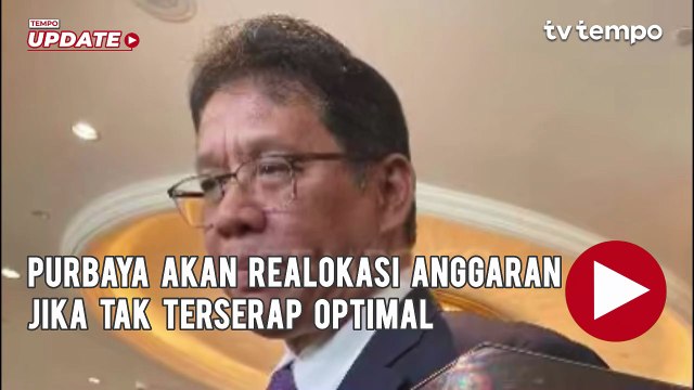 Purbaya akan Realokasi Anggaran Jika Tak Terserap Optimal
