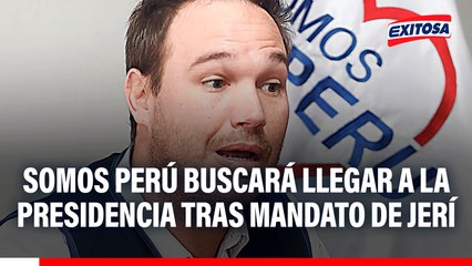 Somos Perú busca llegar a la Presidencia tras fin del mandato de José Jerí, afirma vocero