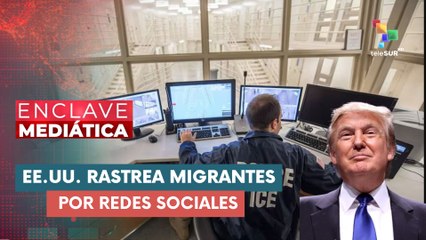 EE.UU. rastrea migrantes por redes sociales ENCLAVE MEDIÁTICA 14-10-2025