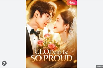 CEO Dont Be So Proud Chinese Drama - English Sub