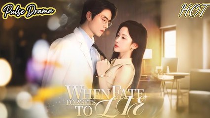 🧡🍏 🔥 When Fate Forgets To Lie (2025) - FULL [Eng Sub]
