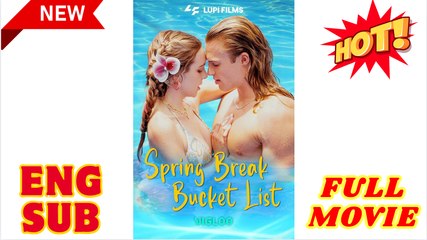 🍎🔥💥 Spring Break Bucket List (2025) - FULL HD [Eng Sub]