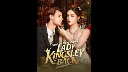 From Cell To Crown, Lady Kingsley Is Back