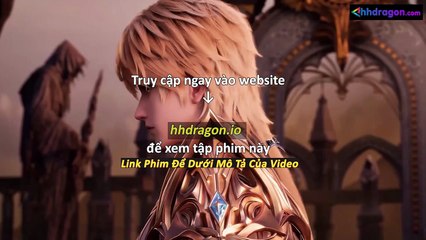 Thần Ấn Vương Toạ Tập 182 Vietsub Thuyết Minh