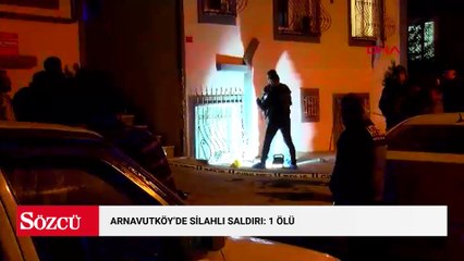 Arnavutköy'de silahlı saldırı: 1 ölü