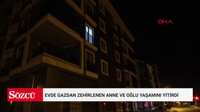 Evde gazdan zehirlenen anne ve oğlu yaşamını yitirdi