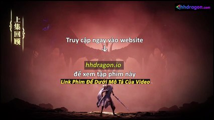 Thần Ấn Vương Toạ Tập 181 Vietsub Thuyết Minh