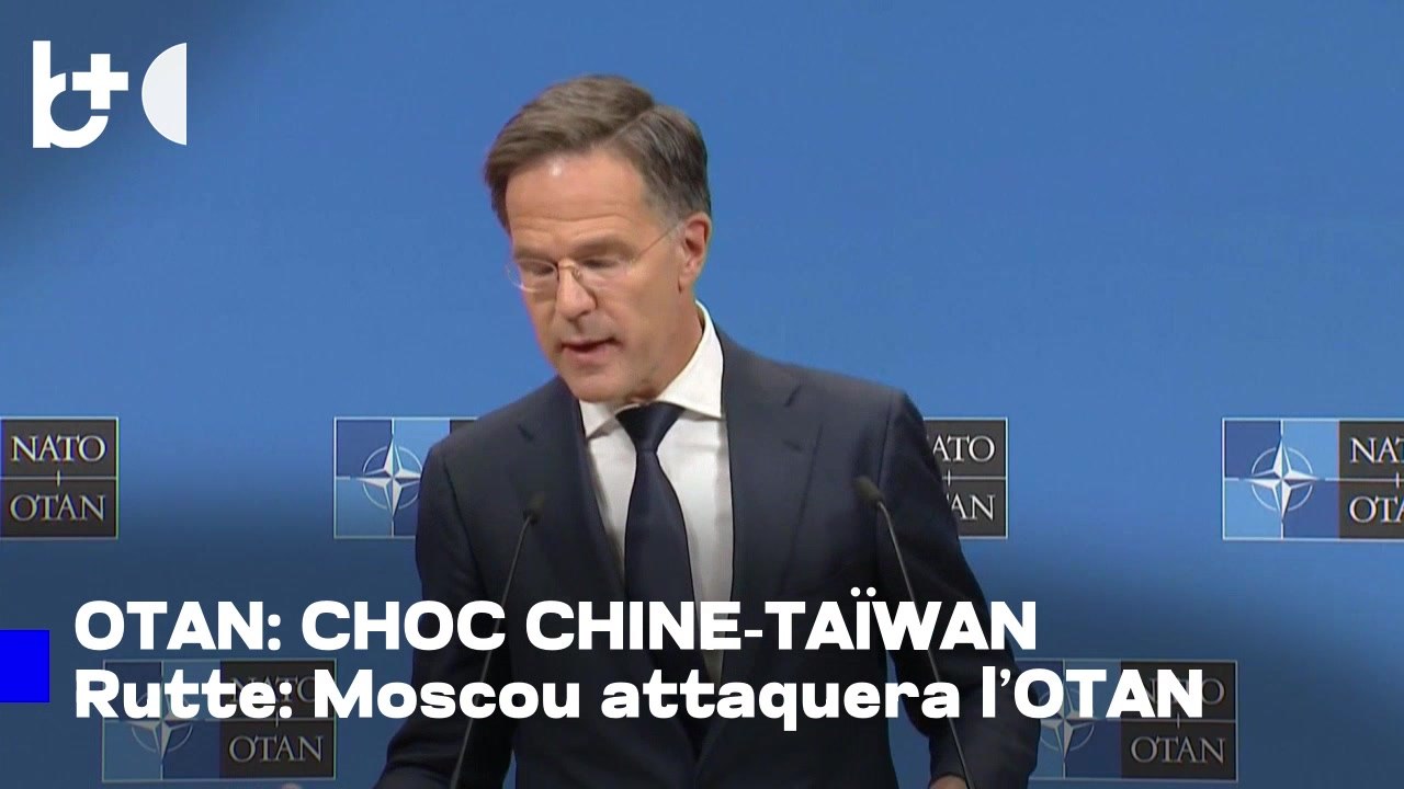 Rutte: Une attaque chinoise contre Taïwan pourrait pousser la Russie à agir contre l’OTAN