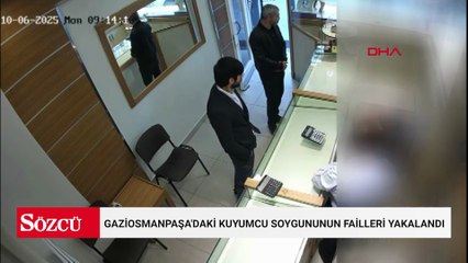 Gaziosmanpaşa'daki kuyumcu soygununun failleri yakalandı