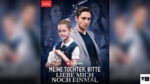 Meine Tochter, Bitte Liebe Mich Noch Einmal