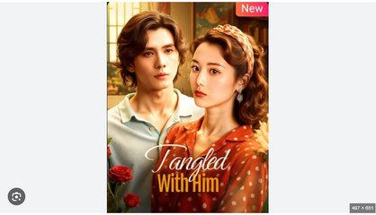 Tangled With Him Chinese Drama - English Sub