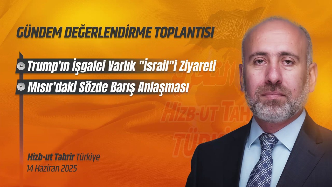 Hizb-ut Tahrir Türkiye Gündem Değerlendirme - 14 Ekim 2025