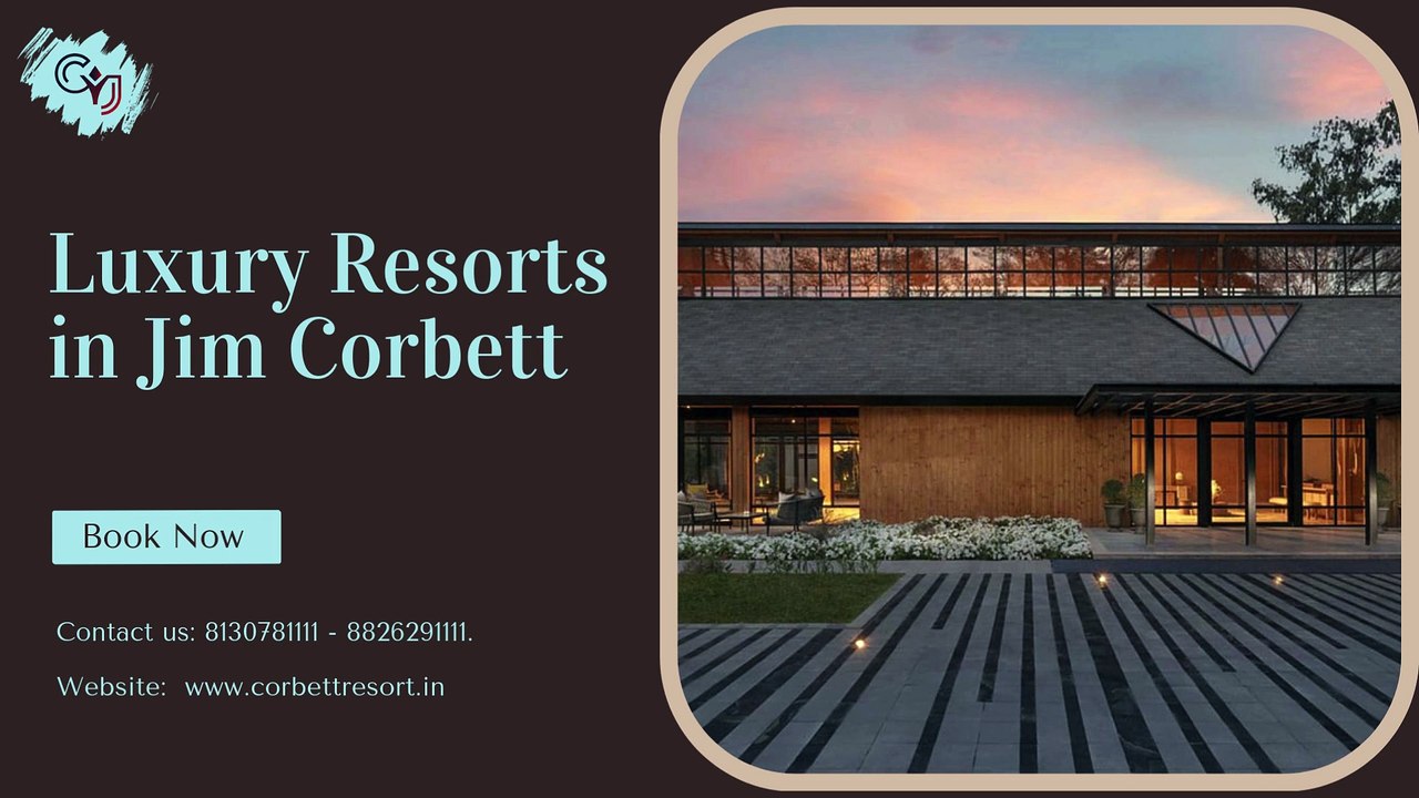 Luxury Resorts in Jim Corbett: Perfect Getaway for Nature, Wildlife & Relaxation