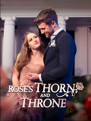 Rose's Thorn and Throne- Drama FULL MOVIES ENGLISH SUB