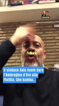 Paragone - Il sindaco Sala vuole dare l’Ambrogino d’Oro alla Flotilla. Che bamba… (14.10.25)