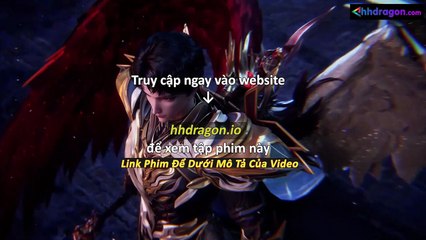 Thần Ấn Vương Toạ Tập 182 Vietsub Thuyết Minh