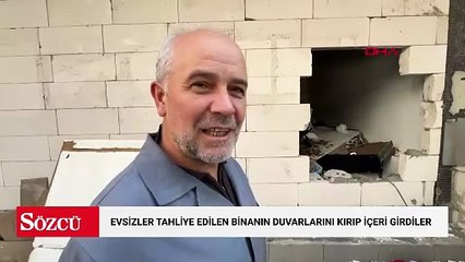 Avcılar'da evsizler tahliye edilen binanın duvarlarını kırıp içeri girdiler