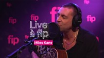 Live à fip : Miles Kane