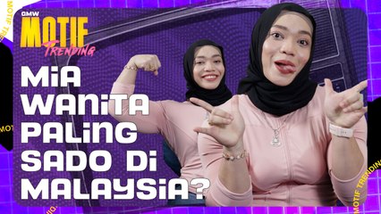 Mia Wanita Paling Sado, Pernah Angkat Myvi, Bas Seberat 13 Tan! | Motif Trending S4