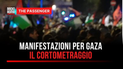 Manifestazioni per Gaza il cortometraggio targato The Passenger