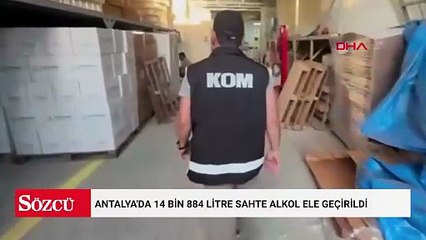 Antalya'da 14 bin 884 litre sahte alkol ele geçirildi