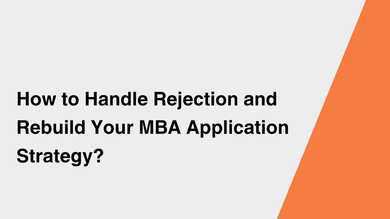 How to Handle Rejection and Rebuild Your MBA Application Strategy