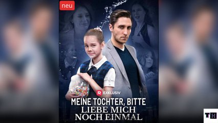 Meine Tochter Bitte Liebe Mich Noch Einmal