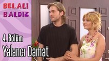 Yalancı Damat - Belalı Baldız 4. Bölüm