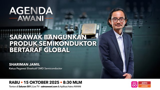 Agenda AWANI: Sarawak bangunkan produk semikonduktor bertaraf global
