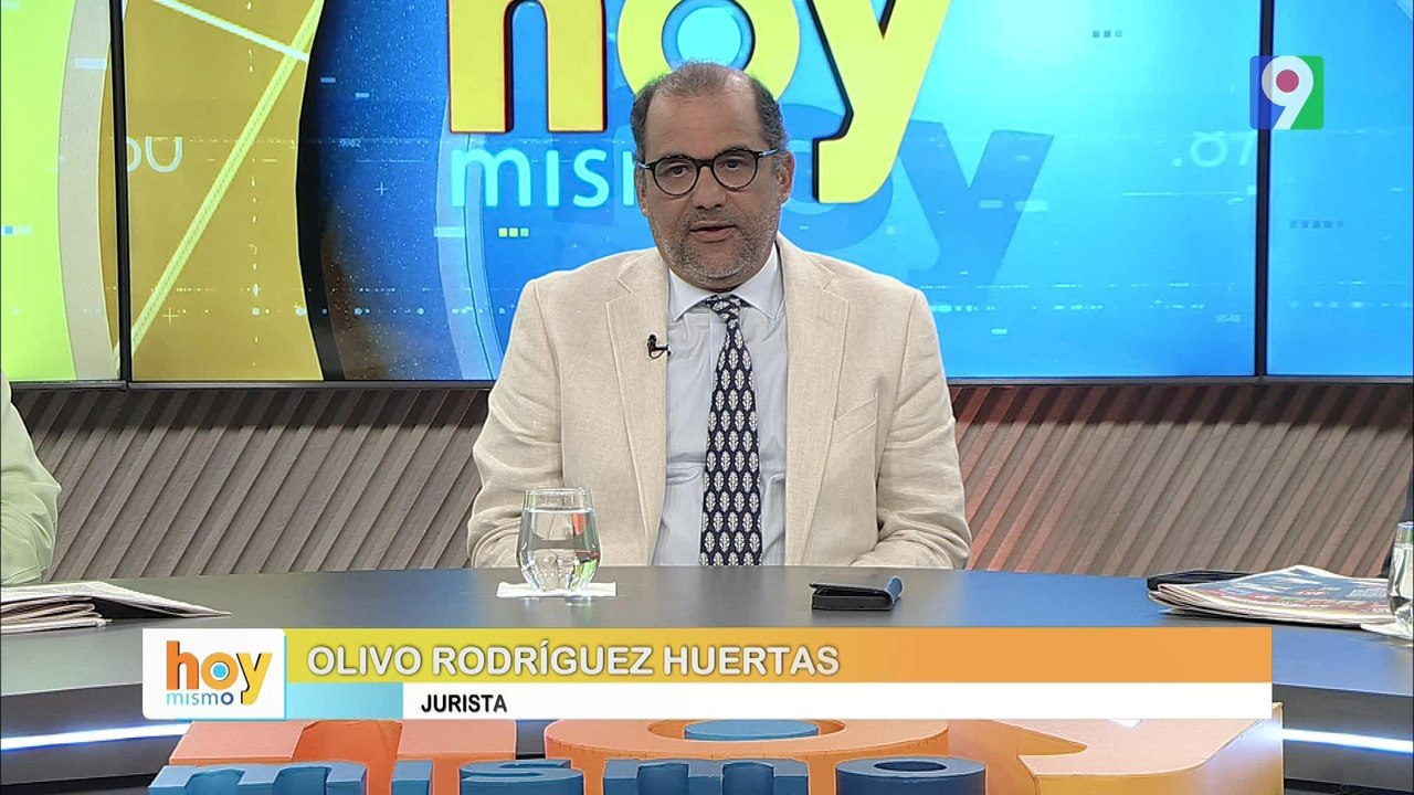 Olivo Rodríguez Huertas "Presidente Abinader cuide su legado"  | Hoy Mismo