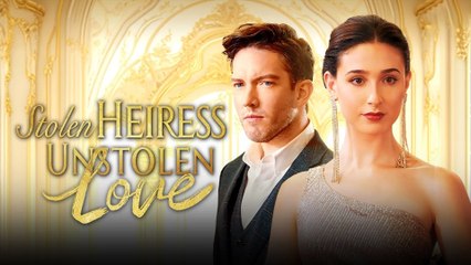 Stolen Heiress, Unstolen Love (2025) - FULL HD [Eng Sub]