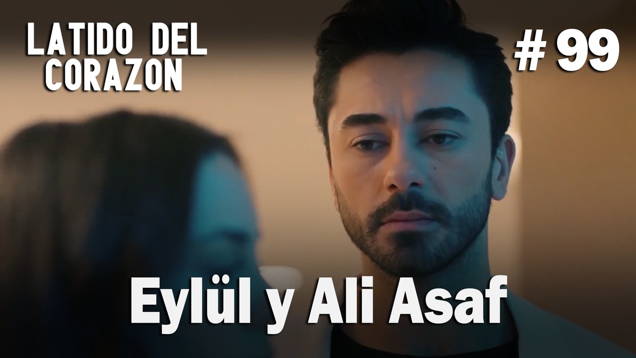 Eylül y Ali Asaf #99 - Latido Del Corazon