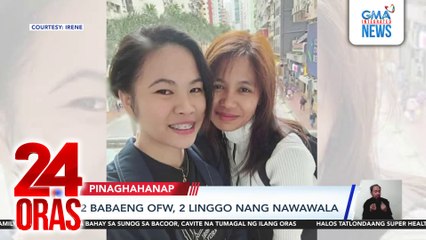 2 babaeng OFW, 2 linggo nang nawawala | 24 Oras