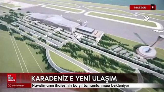 Trabzon'da deniz üzerine inşa edilecek havalimanın ihalesinin bu yıl tamamlanması bekleniyor