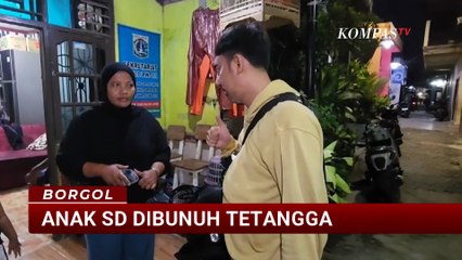 Anak SD di Cilincing Dibunuh Tetangganya Sendiri, Begini Kesaksian Ketua RT | BORGOL