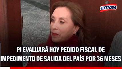 Dina Boluarte: PJ evaluará hoy pedido fiscal de impedimento de salida del país por 36 meses contra expresidenta