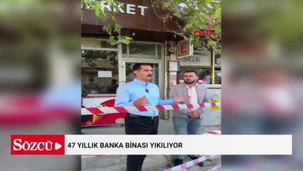 47 yıllık banka binası yıkılıyor