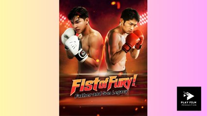Fist Of Fury Father And Son Legacy – Full HD Movie 2025 [EngSub] | Watch Till The End
