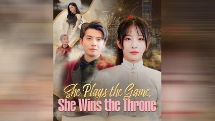 She Plays The Game, She Wins The Throne Full Movie