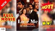 [Hot 2025🔥] Love Me Again My Hidden Lover Full Movie _ FlareFlow