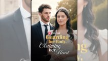 Guarding Her Body Claiming Her Heart - Full HD Movie [English Sub] | Watch Till The End