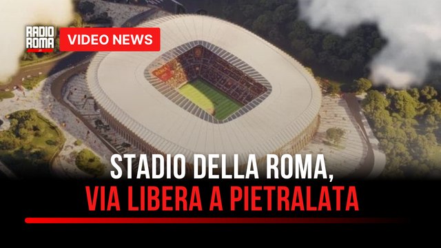 Stadio della Roma, via libera a Pietralata