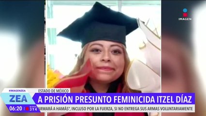 Jueza dicta prisión preventiva al presunto feminicida de Itzel Díaz