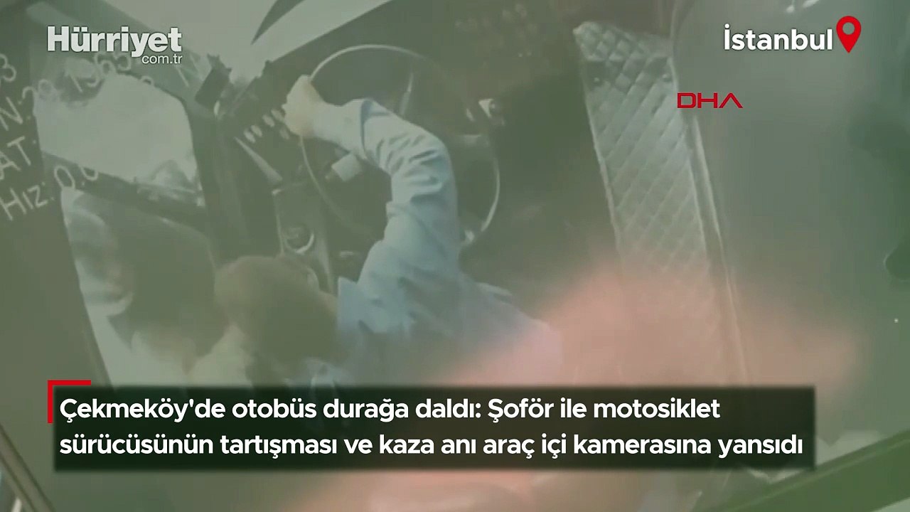 Çekmeköy'de otobüs kaza anı ve yaşanan tartışma araç içi kamerasında!